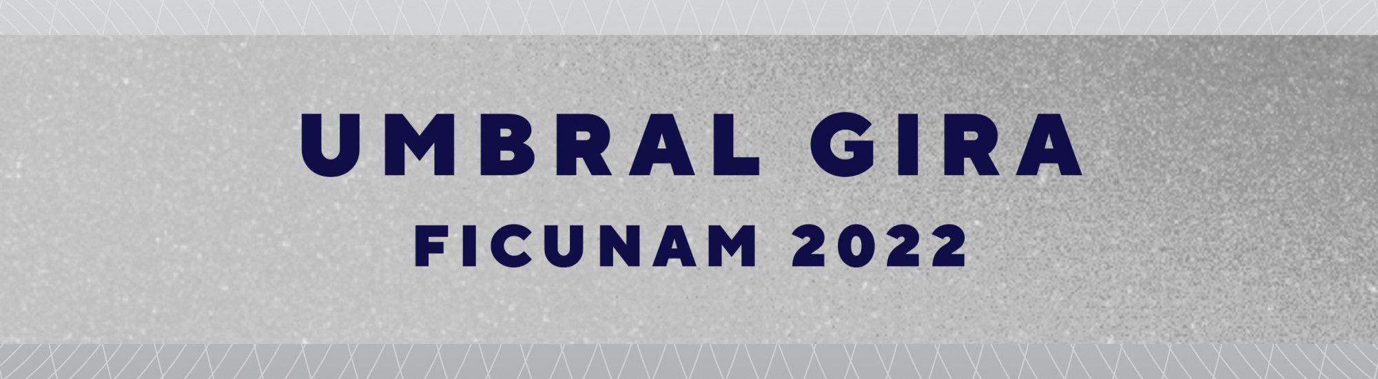 Umbral Gira FICUNAM 2022